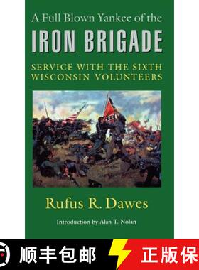 【3-4周达】A Full Blown Yankee of the Iron Brigade: Service with the Sixth Wisconsin Volunteers [9780803266186]