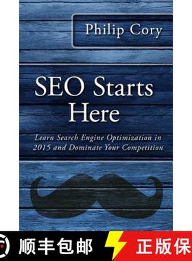 预订 SEO Starts Here: Learn Search Engine Optimization in 2015 and Dominate Your Competition [9780692362112]