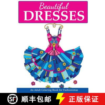 【3-4周达】Beautiful Dresses: An Adult Coloring Book for Fashionistas [9781947243569]