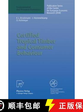 【3-4周达】Certified Tropical Timber and Consumer Behaviour: The Impact of a Certification Scheme for... [9783790809558]