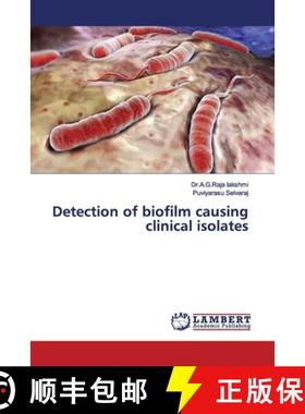 预订 Detection of biofilm causing clinical isolates [9786200114266]