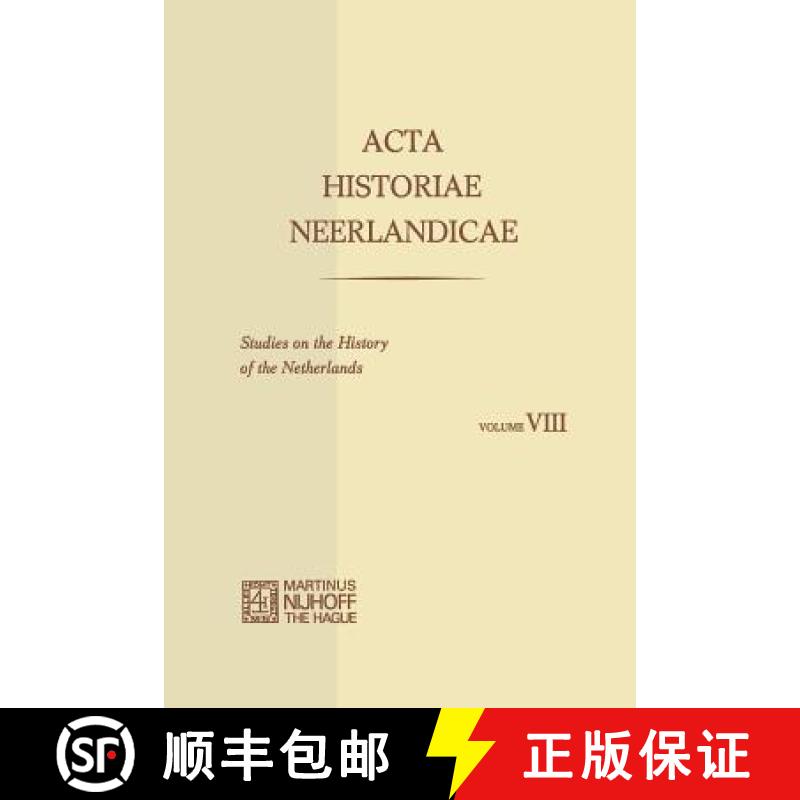 【3-4周达】ACTA Historiae Neerlandicae/Studies on the History of the Netherlands VIII [9789401159531]