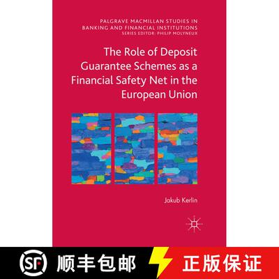 【3-4周达】The Role of Deposit Guarantee Schemes as a Financial Safety Net in the European Union (Sof... [9783319853369]