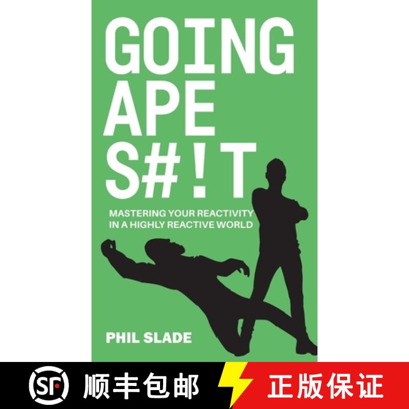 【2-3周达】Going ApeS#!t: Mastering your reactivity in a highly reactive world - Going Ape S#!t [9780646825632]