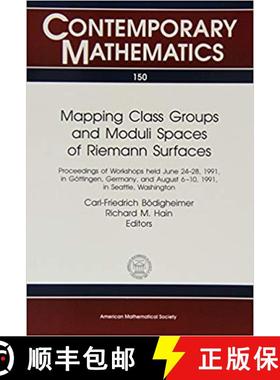 【3-4周达】Mapping Class Groups And Moduli Spaces Of Riemann Surfaces: Proceedings of Workshops Held ... [9780821851678]