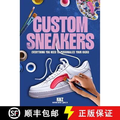 【3-4周达】Custom Sneakers: Everything You Need to Personalize Your Kicks [9798881601546]