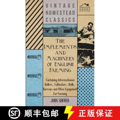 【3-4周达】The Implements and Machinery of English Farming - Containing Information on Rollers, Culti... [9781446536438]