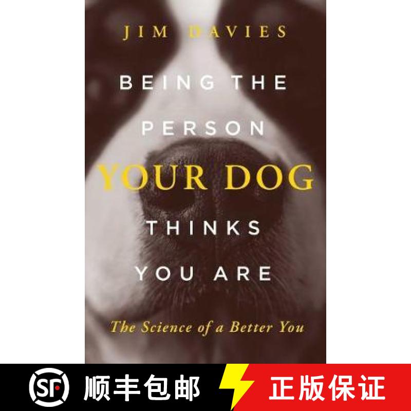 【3-4周达】Being the Person Your Dog Thinks You Are: The Science of a Better You [9781643136509]