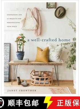 【3-4周达】Well-Crafted Home, A: Inspiration and 60 Projects for Personalizing your Space [9780553496307]