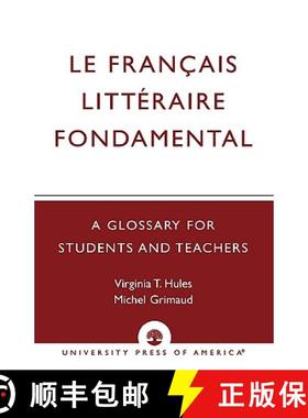 预订 Le Francais Litteraire Fondamental : A Glossary for Students and Teachers [9780819120182]