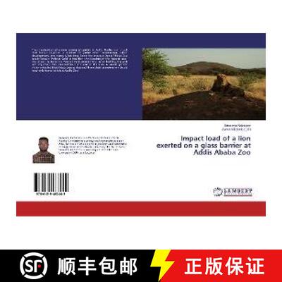 预订 Impact load of a lion exerted on a glass barrier at Addis Ababa Zoo [9786139463442]