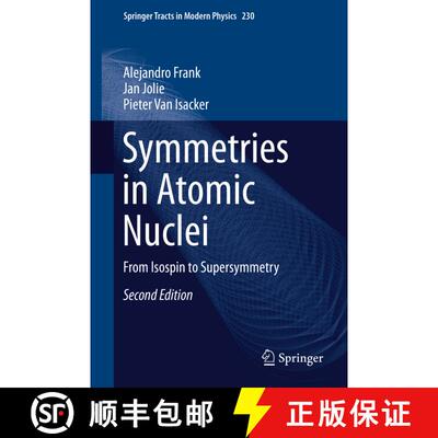 【3-4周达】精装 Symmetries in Atomic Nuclei : From Isospin to Supersymmetry (Second Edition 2019) [9783030219307]