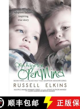 【3-4周达】Open Adoption, Open Mind: (book 3) an Adoptive Father's Inspiring True Story [9780989987394]