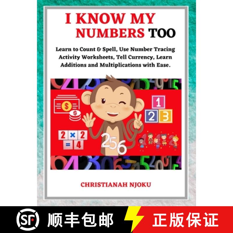 【3-4周达】I Know My Numbers Too - Numbers, Spelling, Number Tracing, Additions Table, Multiplication... [9798985088250]
