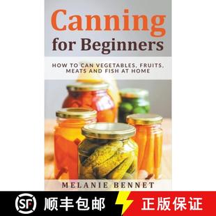 How Fish Beginners Canning and Can Home Fruits for Meats 4周达 9798201927714 Vegetables