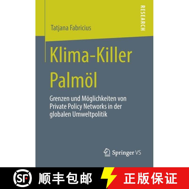 【3-4周达】Klima-Killer Palmoel: Grenzen Und Moeglichkeiten Von Private Policy Networks in Der Global... [9783658280116]