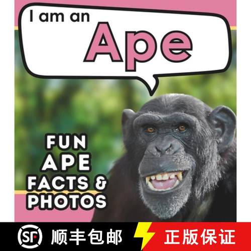 【3-4周达】I am an Ape: A Children's Book with Fun and Educational Animal Facts with Real Photos! [9781957337784]