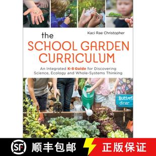 【3-4周达】The School Garden Curriculum : An Integrated K-8 Guide for Discovering Science, Ecology, a... [9780865719057]