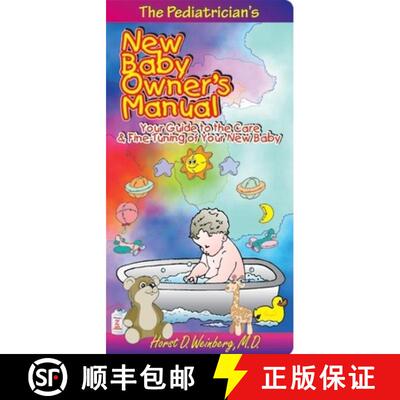 【3-4周达】The Pediatrician's New Baby Owner's Manual: Your Guide to the Care & Fine-Tuning of Your N... [9781884956072]