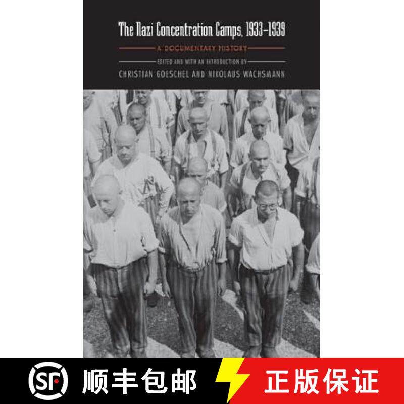 【3-4周达】The Nazi Concentration Camps, 1933-1939: A Documentary History [9780803227828]