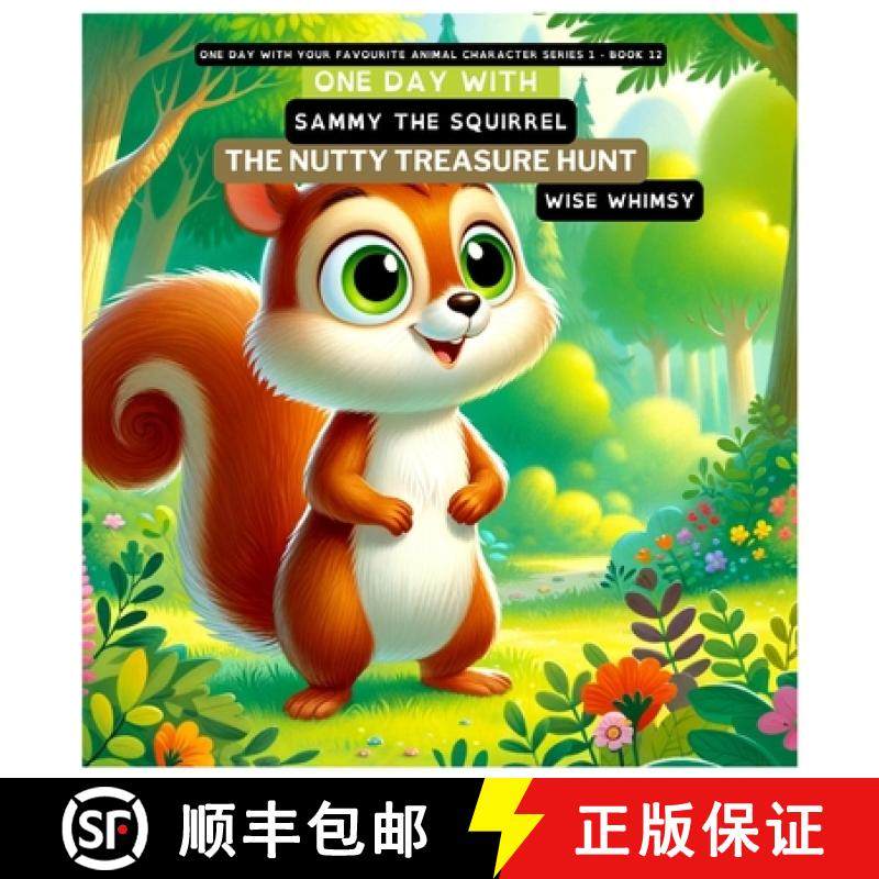 预订 One Day with Sammy the Squirrel: The Nutty Treasure Hunt [9798869004710]