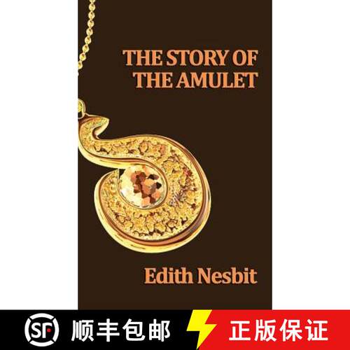 【3-4周达】精装 The Story of the Amulet: A Classic Children's Fantasy of Time Travel and Magic [9781515433378]
