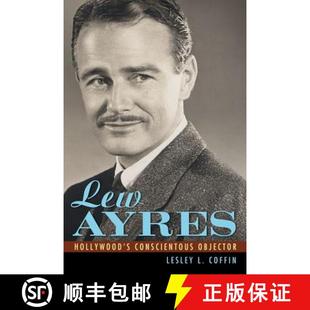 Lew Ayres Objector 9781617036378 Conscientious 4周达 Hollywood
