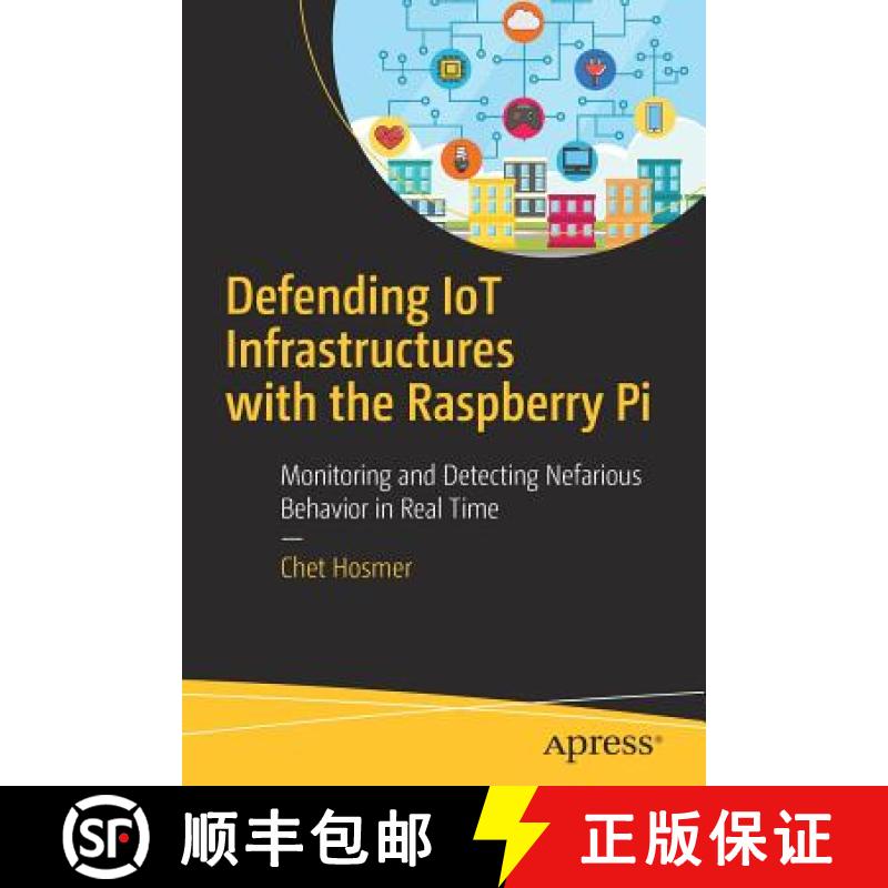 【3-4周达】Defending IoT Infrastructures with the Raspberry Pi : Monitoring and Detecting Nefarious B... [9781484236994]