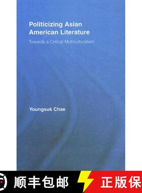 【3-4周达】Politicizing Asian American Literature: Towards a Critical Multiculturalism [9780415960991]