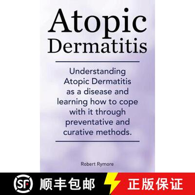 【3-4周达】Atopic Dermatitis. Understanding Atopic Dermatitis as a disease and learning how to cope w... [9781910410622]