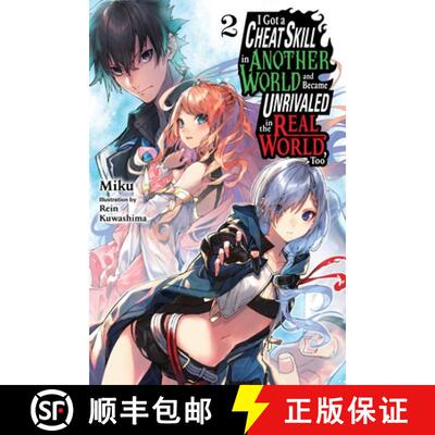 【3-4周达】I Got a Cheat Skill in Another World and Became Unrivaled in the Real World, Too, Vol. 2 (... [9781975333959]