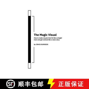 【3-4周达】The Magic Visual: How to make visuals that hit like a freight train and get noticed like a... [9781312235717]