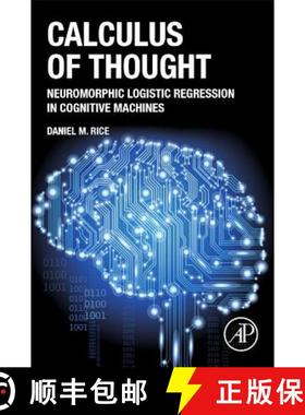 【3-4周达】Calculus of Thought: Neuromorphic Logistic Regression in Cognitive Machines [9780124104075]