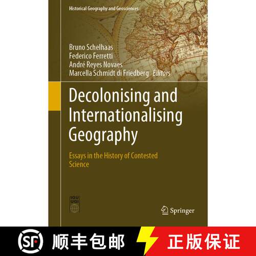 【3-4周达】精装 Decolonising and Internationalising Geography: Essays in the History of Contested Sci... [9783030495152]