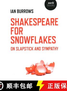 【3-4周达】Shakespeare for Snowflakes - On Slapstick and Sympathy: On Slapstick and Sympathy [9781789041613]