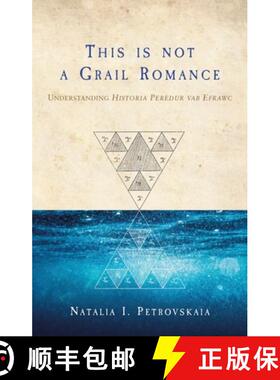 【3-4周达】This is Not a Grail Romance : Understanding Historia Peredur Vab Efrawc [9781837720361]