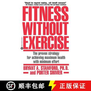 【3-4周达】Fitness Without Exercise: The Proven Strategy for Achieving Maximum Health with Minimum Ef... [9780446392228]