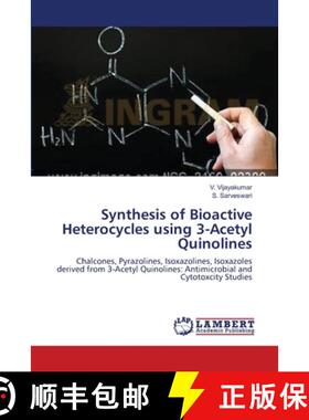 预订 Synthesis of Bioactive Heterocycles using 3-Acetyl Quinolines [9783659202148]