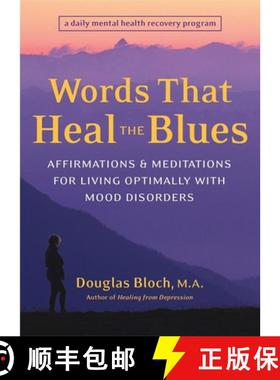 【3-4周达】Words That Heal the Blues: Affirmations and Meditations for Living Optimally with Mood Dis... [9781587611988]