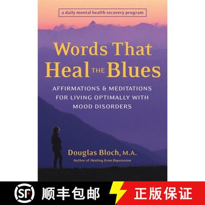 预订 Words That Heal the Blues: Affirmations and Meditations for Living Optimally with Mood Disorders [9781587611988]