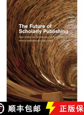 【3-4周达】The Future of Scholarly Publishing: Open Access and the Economics of Digitisation [9781928331537]