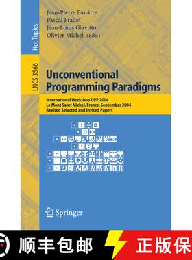 【3-4周达】Unconventional Programming Paradigms: International Workshop UPP 2004, Le Mont Saint Miche... [9783540278849]