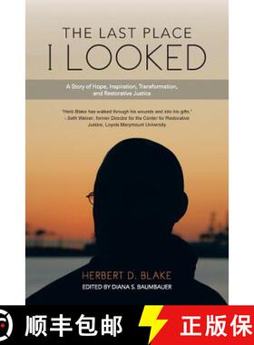 预订 The Last Place I Looked: A Story of Hope, Inspiration, Transformation, and Restorative Justice [9781452581842]