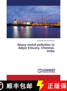 预订 Heavy Metal Pollution in Adyar Estuary, Chennai, India [9783659432347]