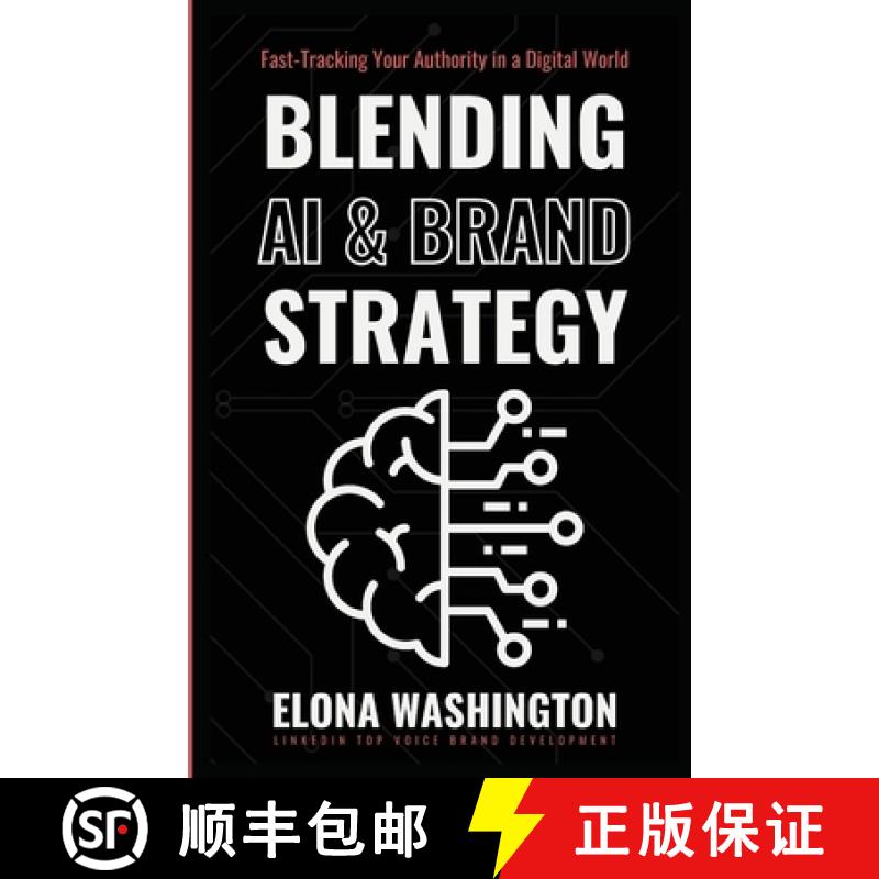 【2-3周达】Blending AI & Brand Strategy: Fast-Tracking Your Authority in a Digital World [9798330498758]