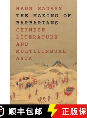 【3-4周达】制造蛮夷：中国文学与多语言亚洲 The Making of Barbarians: Chinese Literature and Multilingu... [9780691231976]