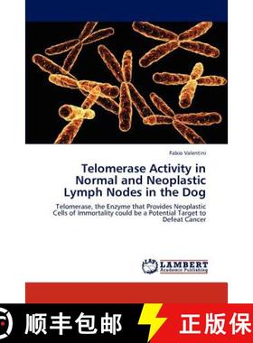 预订 Telomerase Activity in Normal and Neoplastic Lymph Nodes in the Dog [9783659268496]