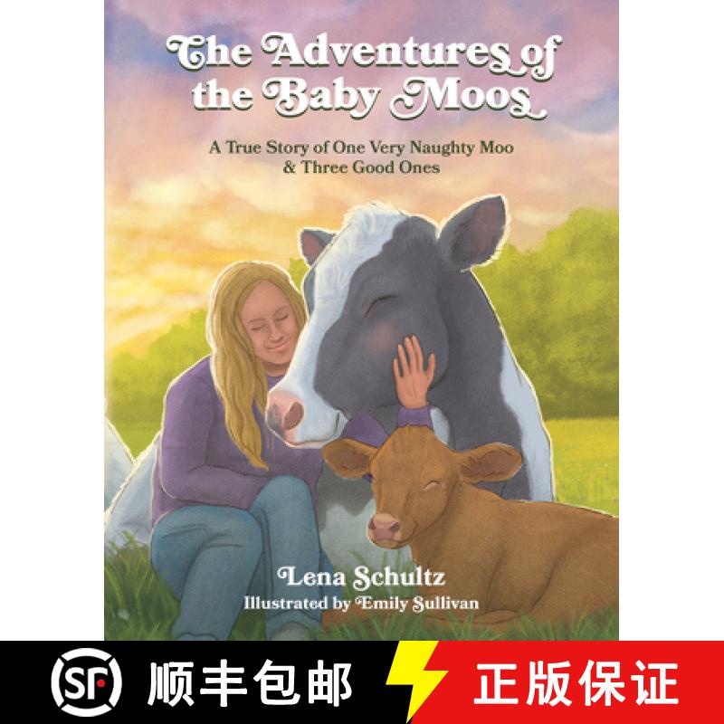 【4周达】The Adventures of the Baby Moos: A True Story of One Very Naughty Moo & Three Good Ones [9781637559253]