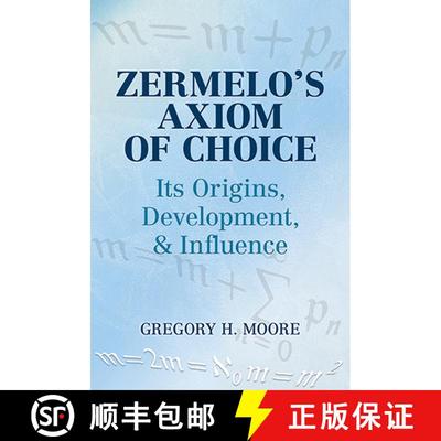 预订 Zermelo's Axiom of Choice: Its Origins, Development, and Influence [9780486488417]