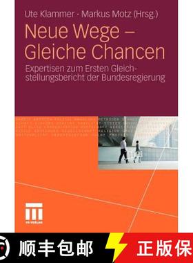 【3-4周达】Neue Wege - Gleiche Chancen: Expertisen Zum Ersten Gleichstellungsbericht Der Bundesregierung [9783531182254]